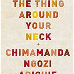 Book of the Week: ‘The Thing Around Your Neck’