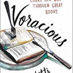 Book of the Week: ‘Voracious: A Hungry Reader Cooks Her Way through Great Books’