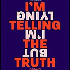 Book of the Week: ‘I’m Telling the Truth, But I’m Lying ’
