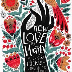 Book: How to Love the World: Poems of Gratitude and Hope