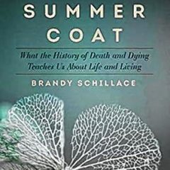 Book: “Death’s Summer Coat: What the History of Death and Dying Teaches Us About Life and Living”